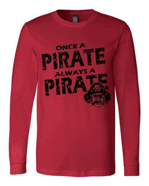 Once a Pirate Unisex Adult Long Sleeve T-Shirt